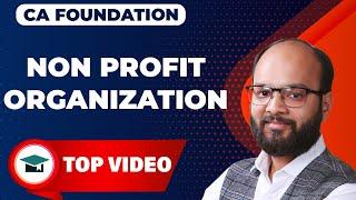 Non-Profit Organization (NPO) Complete Chapter | CA Foundation A/C Chapter 8 As Per ICAI New Scheme