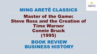 Connie Bruck: Master of the Game: Steve Ross and the Creation of Time Warner(1995)