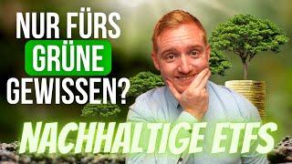 Wie sinnvoll sind nachhaltige ETF Produkte? | Grün Investieren mit ESG ETFs...