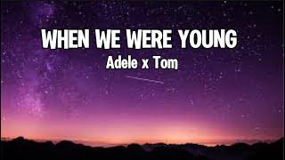 When We Were Young - Adele x Tom || Cover by:Tom