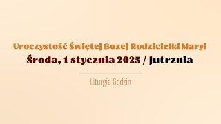 #Jutrznia | 1 stycznia 2025 | Świętej Bożej Rodzicielki Maryi