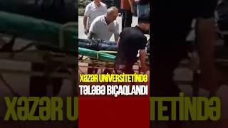 Xəzər Universitetində DAVA: tələbə BIÇAQLANDI #tvmusavat #xəbərlər #sonxəbərlər #azerbaycan