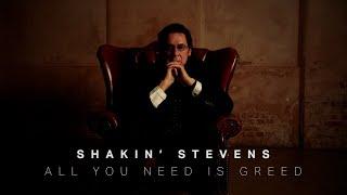 Shakin' Stevens - All You Need Is Greed (Official Video)