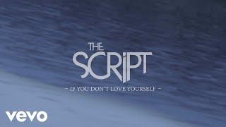 The Script - If You Don't Love Yourself (Official Lyric Video)