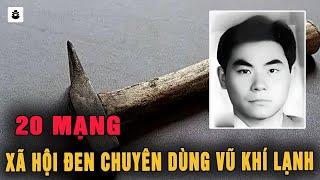 Xã Hội Đen Chuyên Dùng Vũ Khí Lạnh - MÊ KỲ ÁN