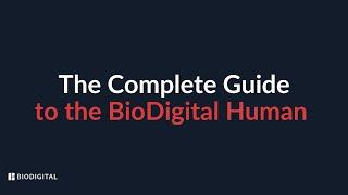 The Complete Guide to the BioDigital Human