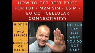 HOW TO GET BEST PRICE for IoT / M2M SIM  ( eSIM / eUICC )  cellular connectivity?