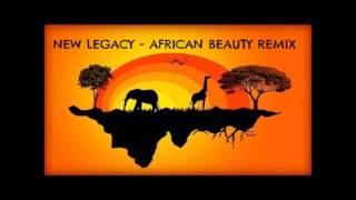 New Legacy - African Beauty bootleg