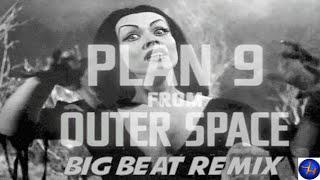 Plan 9 From Outer Space - Big Beat Remix