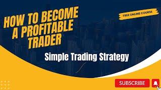 How To Become A Profitable Forex Trader | Simple Trading Strategy |