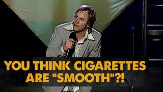 You Think Cigarettes Are "Smooth"?! | Brad Stine Has Issues