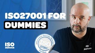 ISO 27001 for Dummies | The No-Nonsense Breakdown