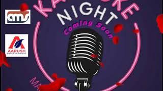 AARUSH MUSIC STUDIO PRESENT KAROKE NIGHT