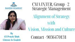 Alignment of Strategy with Vision, Mission and Culture | CMA Inter Group 2 | Strategic Management