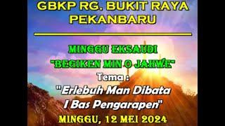 Kebaktian Minggu | Minggu Trinitatis| Minggu,26 Mei 2024 | GBKP BUKIT RAYA