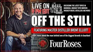 OFF THE STILL Live EPISODE 6 with Brent Elliott, Four Roses Master Distiller