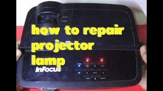 how to repair projector lamp