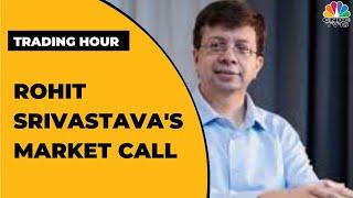 Indiacharts' Rohit Srivastava's Market Call And Key Stock & Sectoral Picks | Trading Hour
