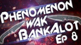 The Phenomenon Episode 8 - WAK BANKSalot