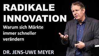 Vortrag Innovation Dr. Jens-Uwe Meyer: Wie radikale Innovation Märkte verändert