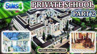 PRIVATE SCHOOL SPEED BUILD & FULL TOUR | PART 2 | The Sims 4