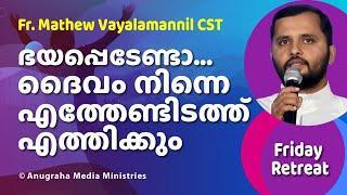 Fr.Mathew Vayalamannil CST FRIDAY RETREAT TALK..