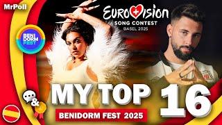  Benidorm Fest 2025 | My Top 16 (Spain Eurovision 2025)