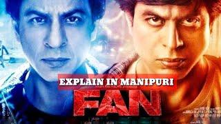 FAN | MOVIE EXPLAIN IN MANIPURI | Thriller, Action 2016  MOVIE