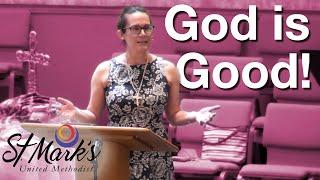 God is Good! | Sunday Sermon (July 10, 2022)