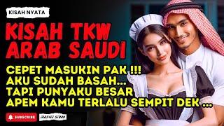 KISAH NYATA : TKW ARAB SAUDI BIKIN ANAK DI LANTAI DAPUR