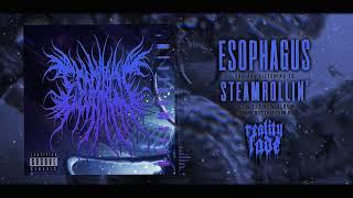 ESOPHAGUS - Steamrollin' | Reality Fade