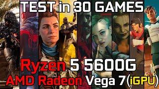 Ryzen 5 5600G with AMD Radeon Vega 7 Graphics : Test in 30 Games in 2024 Gaming