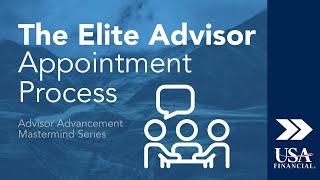 What Elite Advisors Do Differently During Appointments: Advisor Advancement Mastermind Series