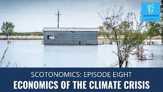 SCOTONOMICS Ep.Eight. Economics of The Climate Crisis