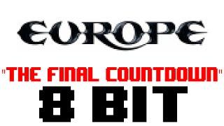 The Final Countdown (8 Bit Remix Cover Version) [Tribute to Europe] - 8 Bit Universe