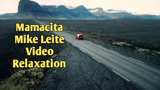 Mamacita Mike Leite Relaxation Music Video