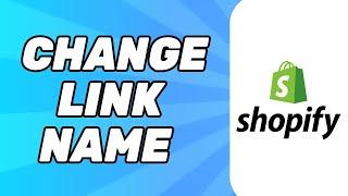 How to Change Shopify Link Name (URL)