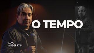 O TEMPO - PR. MAC ANDERSON