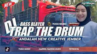 DJ TRAP THE DRUM BASS BLAYER ANDALAN NEW CREATIVE JEMBER