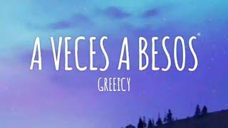 Greeicy - A Veces A Besos (Letra/Lyrics)