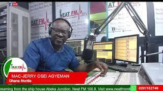 GHANA MONTIE with MAC-JERRY OSEI AGYEMAN on NEAT 100.9 FM  (5/2/2025)