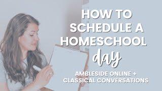 How to Schedule a Homeschool Day with Multiple Kids | Scheduling Ambleside + Classical Conversations