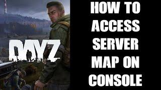 How To Access DayZ Server Custom Config  Map On Console  Xbox & PlayStation (No GPS, Map Or Compass)