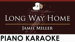 Jamie Miller - Long Way Home - HIGHER Key (Piano Karaoke Instrumental)