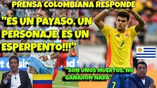 COLOMBIA LE RESPONDE A PERIODISTA URUGUAYO - URUGUAY vs COLOMBIA PREVIA CALIENTE- "ES UN PAYASO"