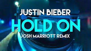 Justin Bieber - Hold On (Josh Marriott Remix)