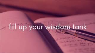 Fill up your Wisdom Tank