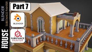 BLENDER/SUBSTANCE PAINTER: HOUSE (PART 7)
