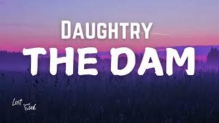 Daughtry - THE DAM [Lyrics]