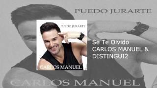 Se Te Olvido - Carlos Manuel Ft Distingui2